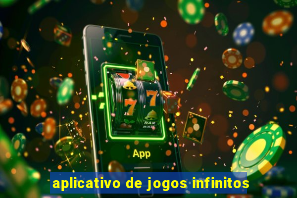 aplicativo de jogos infinitos